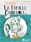 Famille Casserole (La), t. 01
